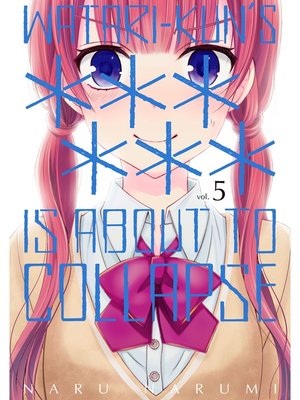 cover image of Watari-kun's ****** Is about to Collapse, Volume 5